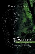 The Travellers di Mark Buhler edito da Xlibris