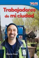 Trabajadores de Mi Ciudad (Workers in My City) (Spanish Version) (Foundations Plus) di Sharon Coan edito da TEACHER CREATED MATERIALS
