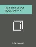 The Theosophical Path Magazine, V42, No. 3, to V43, No. 2, January to October, 1933 di G. De Purucker edito da Literary Licensing, LLC