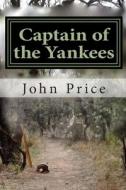 Captain of the Yankees di John E. Price edito da Createspace