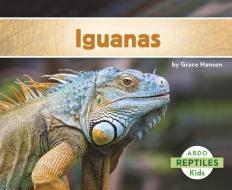Iguanas di Grace Hansen edito da CAPSTONE CLASSROOM