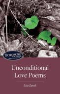 Unconditional Love Poems di Lisa Zanyk edito da FriesenPress
