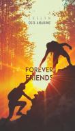 Forever Friends di Evelyn Osei-Amaning edito da AUSTIN MACAULEY