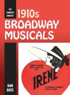 The Complete Book of 1910s Broadway Musicals di Dan Dietz edito da ROWMAN & LITTLEFIELD