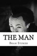 The Man di Bram Stoker edito da Createspace Independent Publishing Platform