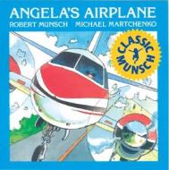 Angela's Airplane di Robert N. Munsch edito da Annick Press