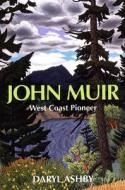 John Muir di Daryl Ashby edito da Ronsdale Press