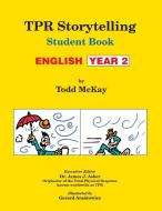 TPR Storytelling Student Book - English Year 2 di Todd McKay edito da SKY OAKS PROD (CA)