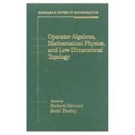 Operator Algebras, Mathematical Physics, and Low Dimensional Topology di Richard Herman edito da A K Peters/CRC Press