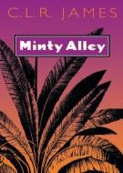Minty Alley di C L R James edito da University Press of Mississippi