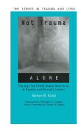 Not Trauma Alone di Steven Gold edito da Routledge