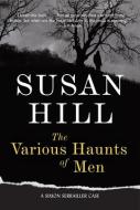 The Various Haunts of Men: A Simon Serrailler Mystery di Susan Hill edito da OVERLOOK PR