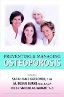 Preventing And Managing Osteoporosis di Sarah Hall Gueldner, Susan M. Burke edito da Prometheus Books