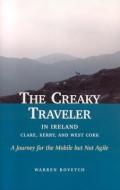 Creaky Traveler in Ireland di Warren Rovetch edito da Sentient Publications