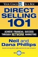 Direct Selling 101: Achieve Financial Success Through Network Marketing di Dana Phillips, Neil Phillips edito da Gildan Media Corporation