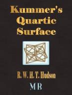 Kummer\'s Quartic Surface di R W H T Hudson edito da Merchant Books