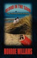 Blood in the Sand - The Holden Beach Incident di Monroe Williams edito da E BOOKTIME LLC