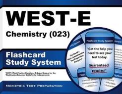 West-E Chemistry (023) Flashcard Study System: West-E Test Practice Questions and Exam Review for the Washington Educator Skills Tests-Endorsements di West-E Exam Secrets Test Prep Team edito da Mometrix Media LLC