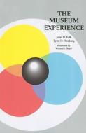 The Museum Experience di John H. Falk, Lynn D. Dierking edito da Left Coast Press Inc