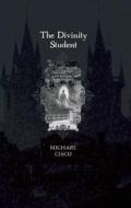 Novels and Stories of Michael Cisco: Secret Hours/The Traitor/The Tyrant/The Golem/The Divinity Student di Michael Cisco edito da Centipede Press