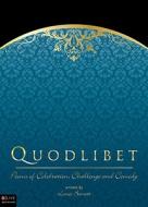 Quodlibet: Poems of Celebration, Challenge and Comedy di Lance Barrett edito da Tate Publishing & Enterprises