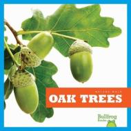 Oak Trees di Rebecca Stromstad Glaser edito da BULLFROG BOOKS