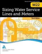 M22 Sizing Water Service Lines and Meters di American Water Works Association edito da American Water Works Association