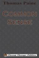 Common Sense (Chump Change Edition) di Thomas Paine edito da Chump Change