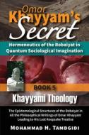 Omar Khayyam's Secret di Mohammad H. Tamdgidi edito da Okcir Press (imprint of Ahead Publishing House)