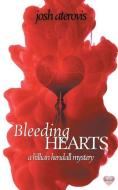 Bleeding Hearts di Josh Atervois edito da MLR PR