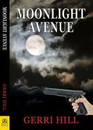 Moonlight Avenue di Gerri Hill edito da BELLA BOOKS