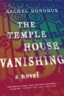 The Temple House Vanishing di Rachel Donohue edito da ALGONQUIN BOOKS OF CHAPEL