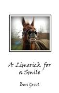 A Limerick For A Smile di Ben Groot edito da America Star Books