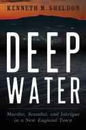 Deep Water di Kenneth M. Sheldon edito da Down East Books