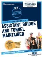 Assistant Bridge and Tunnel Maintainer di National Learning Corporation edito da National Learning Corp