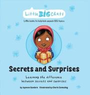Secrets And Surprises di Sanders Jayneen Sanders edito da UpLoad Publishing Pty Ltd