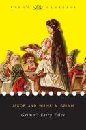 Grimm's Fairy Tales King's Classics di JACOB & WILHE GRIMM edito da Lightning Source Uk Ltd