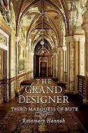 The Grand Designer di Rosemary Hannah edito da Birlinn General