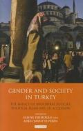 Gender and Society in Turkey: The Impact of Neoliberal Policies, Political Islam and EU Accession edito da PAPERBACKSHOP UK IMPORT