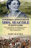 Wonderful Adventures of Mrs. Seacole in Many Lands di Mary Seacole edito da LEONAUR
