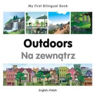 My First Bilingual Book - Outdoors - Polish-english di Milet Publishing edito da Milet Publishing