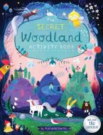 The Secret Woodland Activity Book edito da BUTTON BOOKS