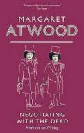 Negotiating With The Dead di Margaret Atwood edito da Little, Brown Book Group