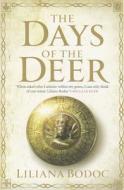 The Days Of The Deer di Liliana Bodoc edito da Atlantic Books