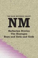 Barbarian Stories,  with The Hostages, and  Boys and Girls and Gods di Naomi Mitchison edito da Kennedy & Boyd