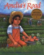 Amelia's Road di Linda Jacobs Altman, Enrique O. Sanchez edito da LEE & LOW BOOKS INC