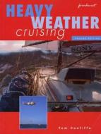 Heavy Weather Cruising di Tom Cunliffe edito da Fernhurst Books