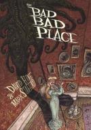 The Bad Bad Place di David Hine, Mark Stafford edito da SOARING PENGUIN PR