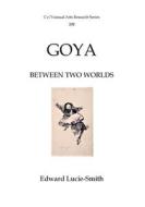 Goya di Edward Lucie-Smith edito da Cv Publications