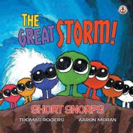 Short Snorps: The Great Storm! di Thomas Rogers edito da MARKOSIA ENTERPRISES
